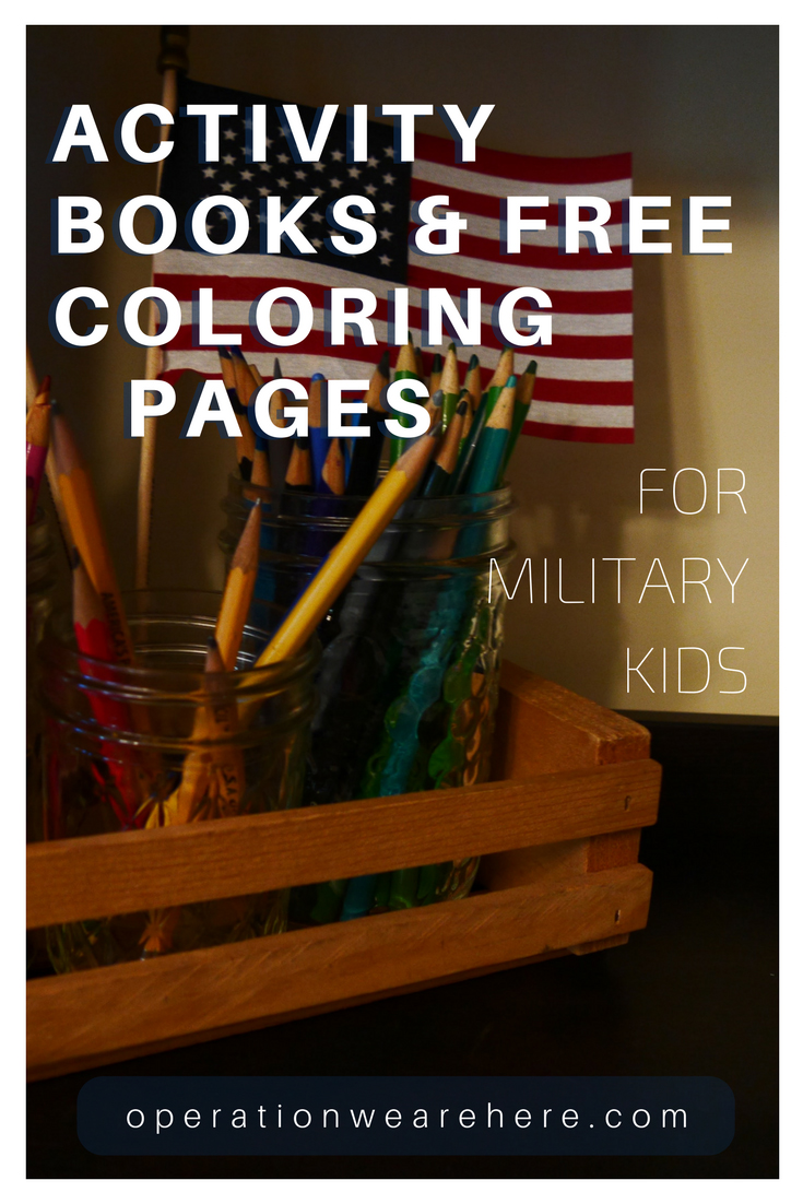 Coloring books and activity books for military kids. So many FREE coloring pages!
