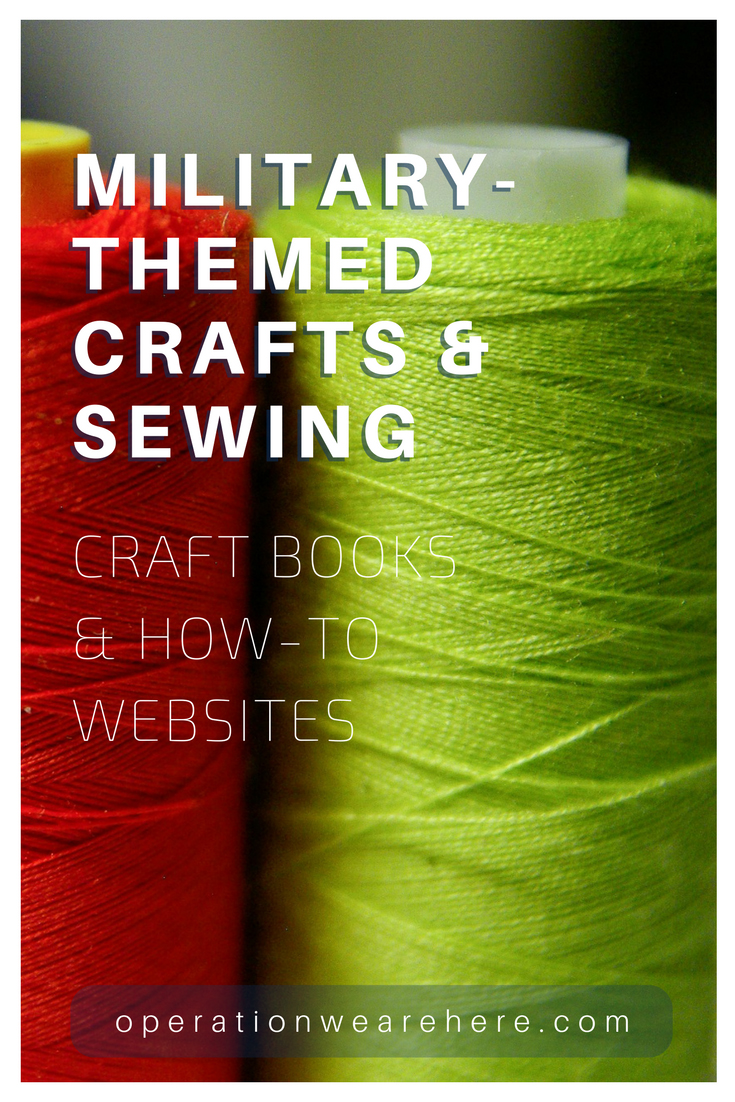 Recycle old uniforms into new heirlooms, learn to make paracord bracelets. How-to websites and helpful books for handy military spouses.