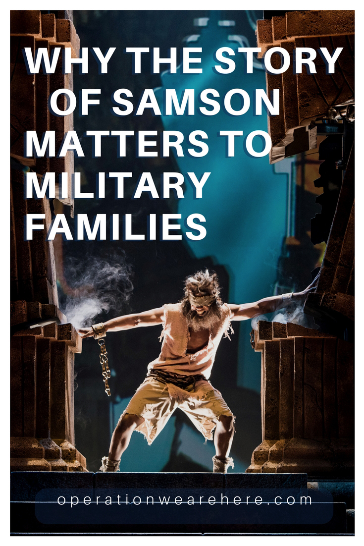Why the Bible story of Samson matters to military families #MilFam #MilChild #Theater #MilDiscount