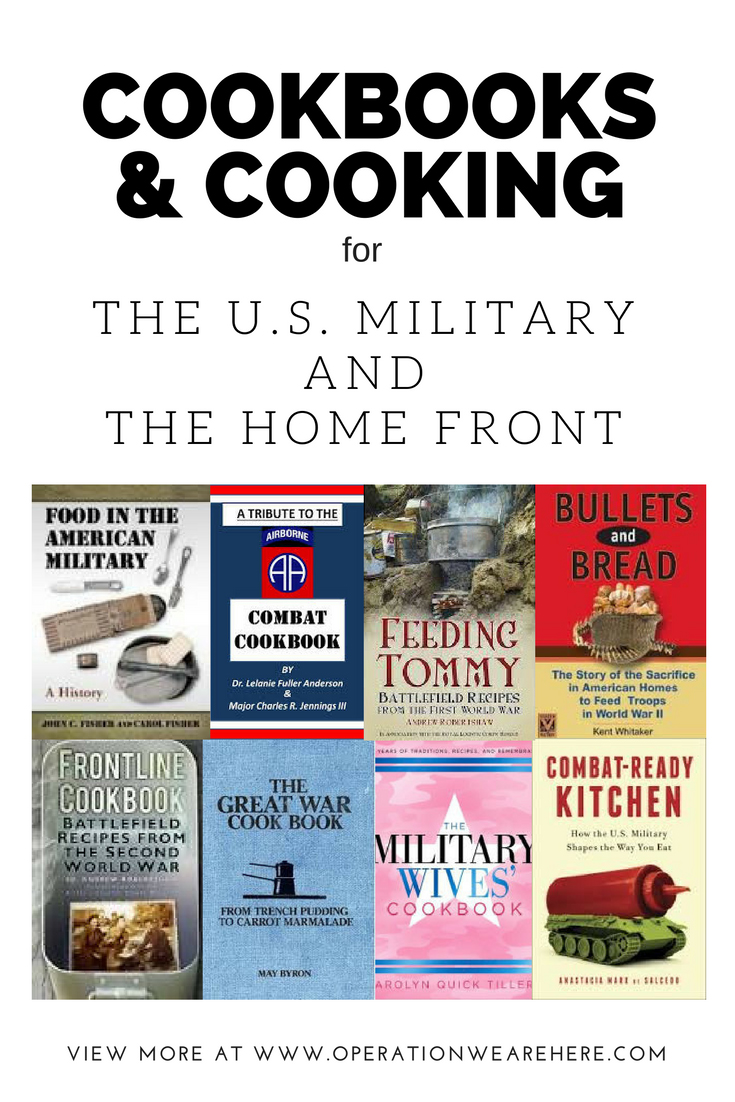 Military cookbooks and cooking, and how the U.S. military has influenced what you eat!