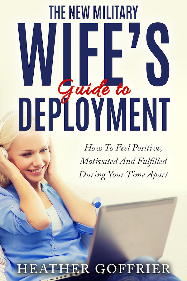 The New Military Wife's Guide to Deployment